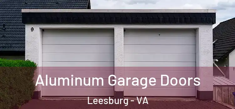 Aluminum Garage Doors Leesburg - VA