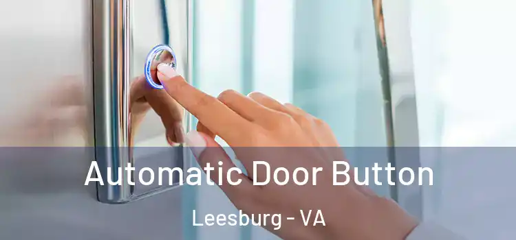  Automatic Door Button Leesburg - VA
