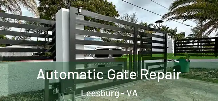  Automatic Gate Repair Leesburg - VA