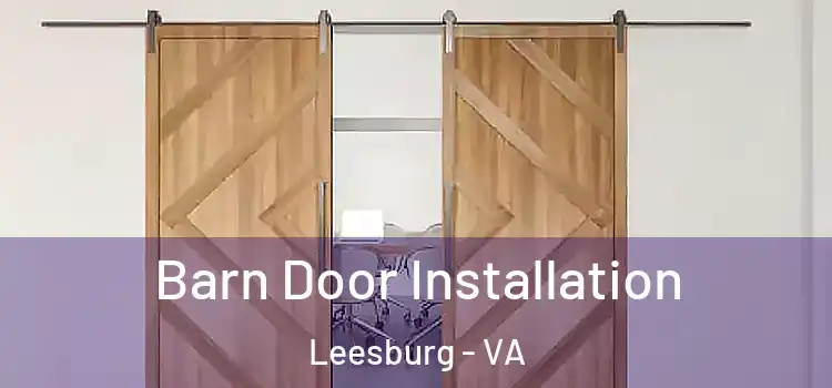  Barn Door Installation Leesburg - VA