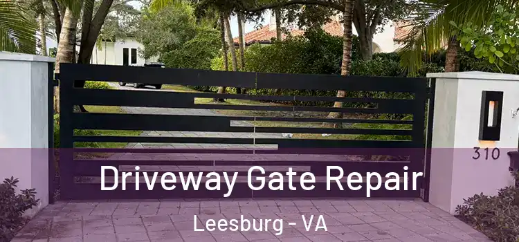 Driveway Gate Repair Leesburg - VA