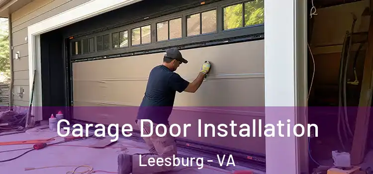  Garage Door Installation Leesburg - VA
