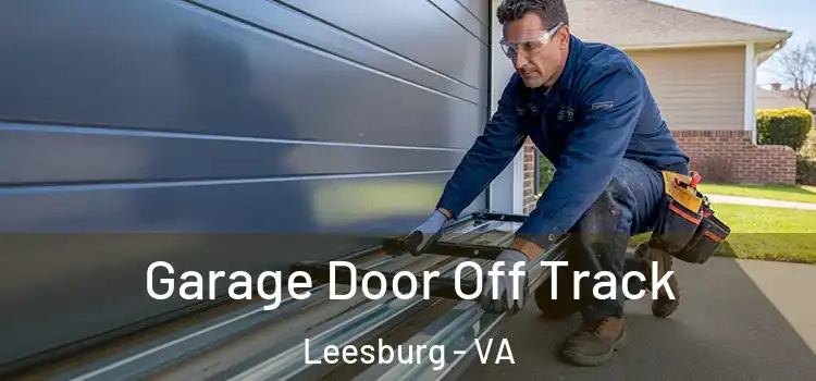  Garage Door Off Track Leesburg - VA