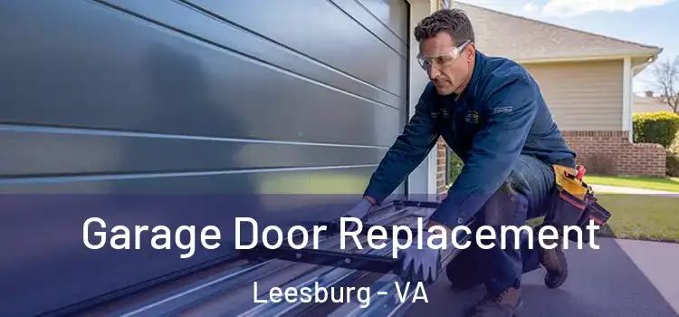  Garage Door Replacement Leesburg - VA