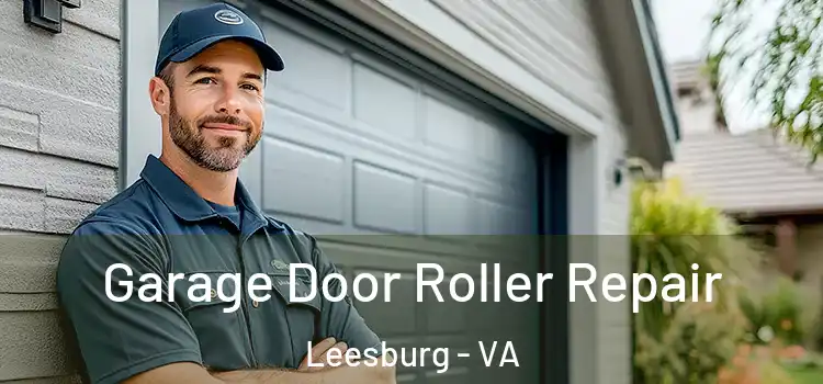  Garage Door Roller Repair Leesburg - VA
