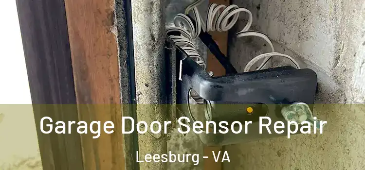 Garage Door Sensor Repair Leesburg - VA