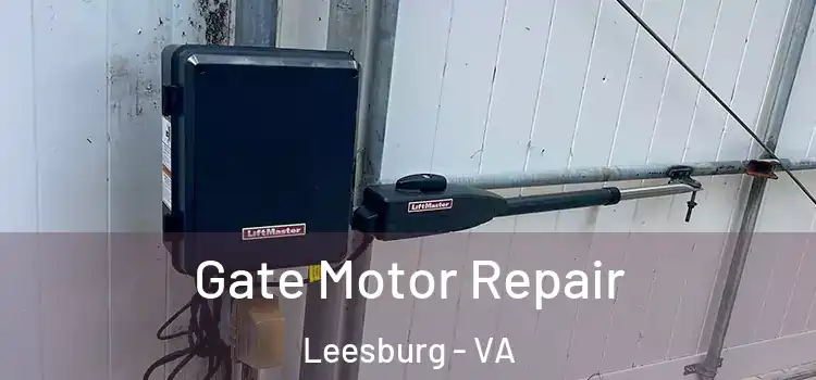Gate Motor Repair Leesburg - VA