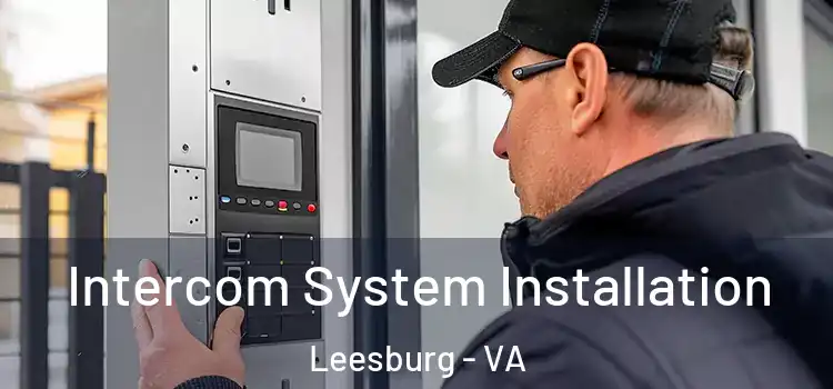  Intercom System Installation Leesburg - VA