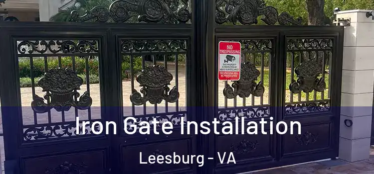  Iron Gate Installation Leesburg - VA