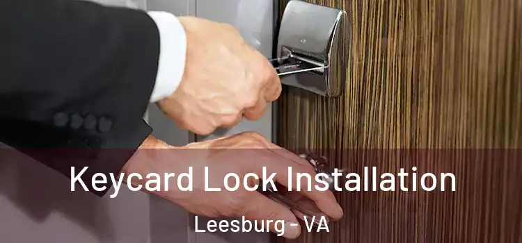  Keycard Lock Installation Leesburg - VA