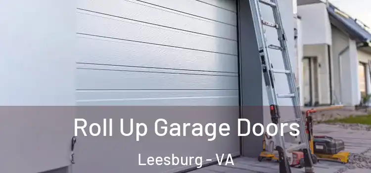  Roll Up Garage Doors Leesburg - VA