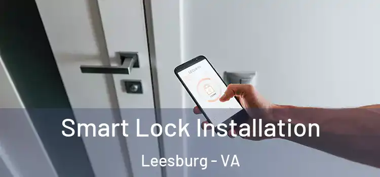  Smart Lock Installation Leesburg - VA